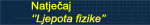 Natje
aj ''Ljepota fizike''